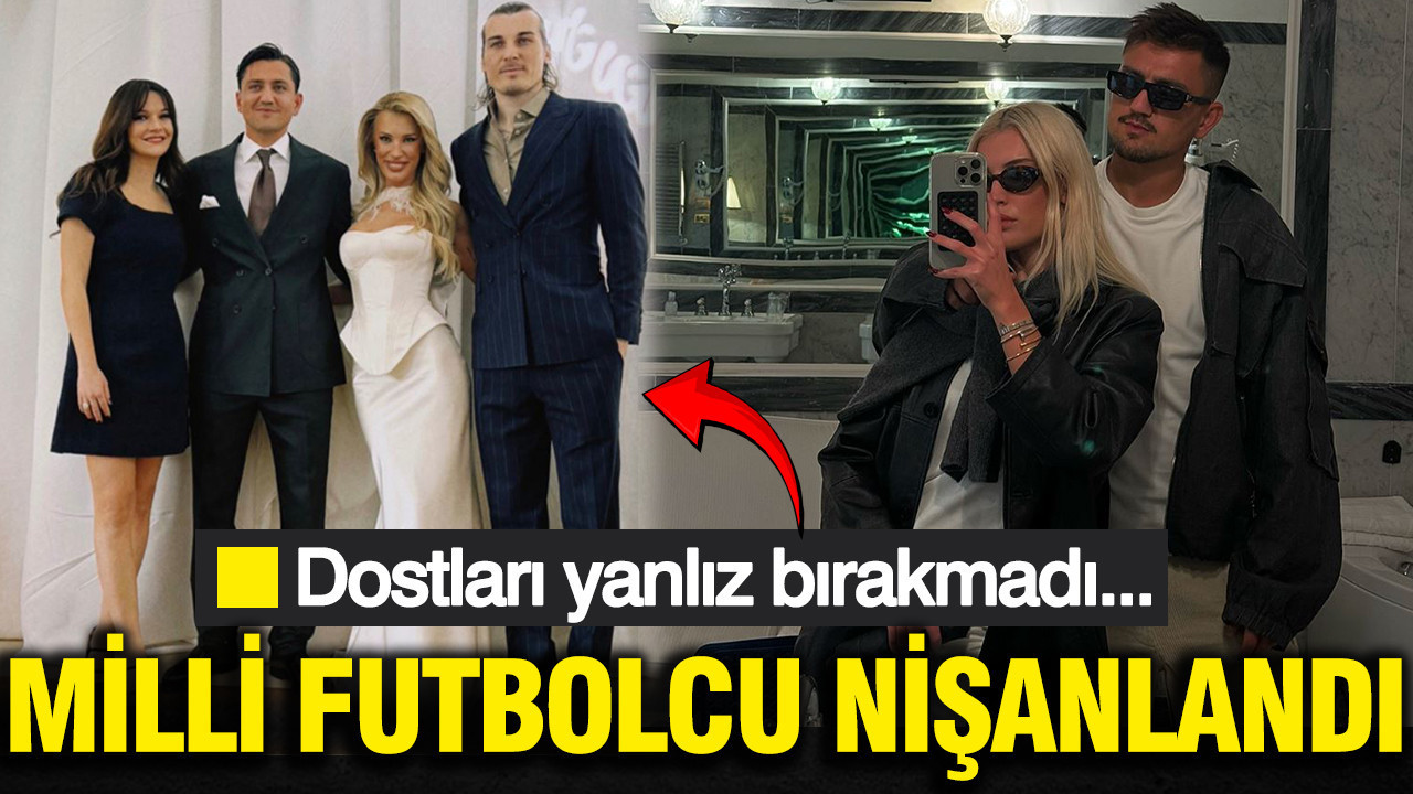 Cengiz Ünder ve Bilge Yenigül Evliliğe İlk Adımı Attı: Nişan Töreni Gerçekleşti