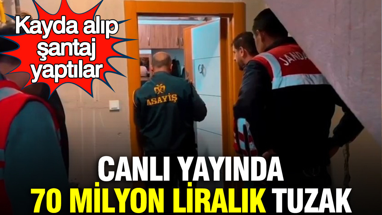 Canlı Yayında Şantaj Ağı: 70 Milyon Liralık Operasyon